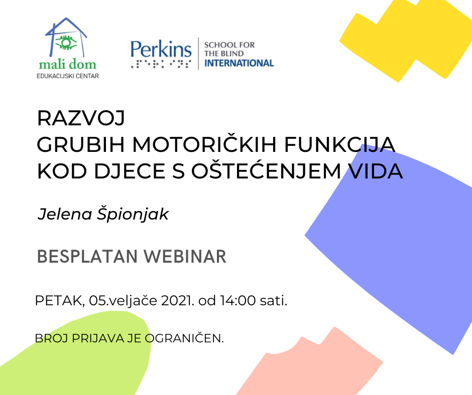 Webinar: Razvoj grubih motoričkih funkcija kod djece s oštećenjem vida pa bih molila da se danas objavi.